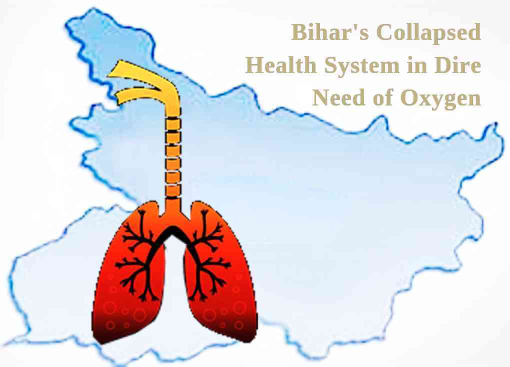 Bihar's Collapsed Health System in Dire Need of Oxygen