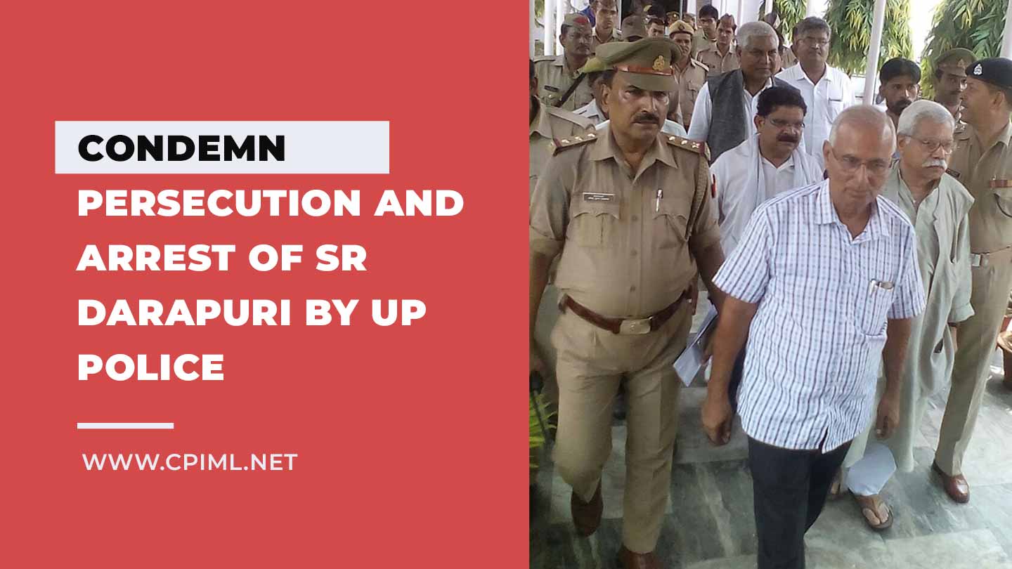Condemn Persecution and Arrest of SR Darapuri by UP Police