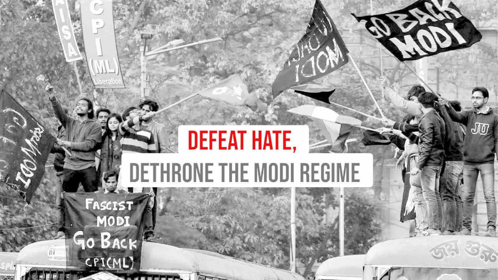 Defeat Hate, Dethrone the Modi Regime